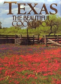Texas The Beautiful Cookbook