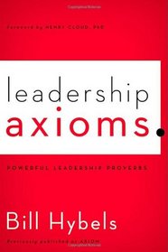 Leadership Axioms: Powerful Leadership Proverbs