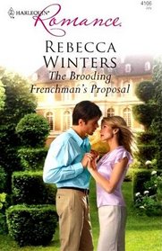 The Brooding Frenchman's Proposal (Harlequin Romance, No 4106)