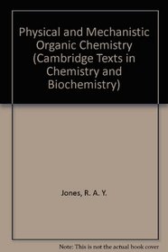 Physical and Mechanistic Organic Chemistry (Cambridge Texts in Chemistry and Biochemistry)