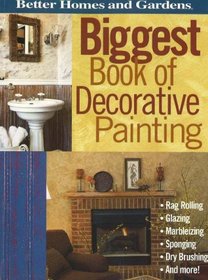 Biggest Book of Decorative Painting (Better Homes & Gardens)