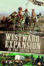 The Split History of Westward Expansion in the United States: A Perspectives Flip Book (Perspectives Flip Books)