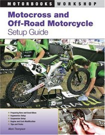 Motocross and Off-Road Motorcycle Setup Guide (Motorbooks Workshop)