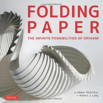 Folding Paper: The Infinite Possibilities of Origami (Tuttle Origami Books)