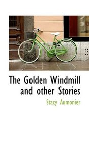 The Golden Windmill and other Stories