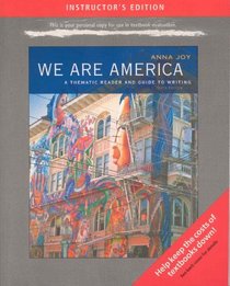 We Are America A Thematic Reader and Guide to Writing - INSTRUCTOR'S EDITION