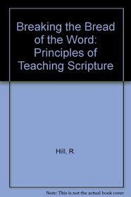 Breaking the Bread of the Word Principles of Teaching Scripture (Subsidia biblica)