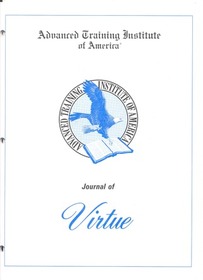 Advanced Training Institute of America Journal of Virtue