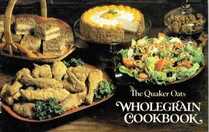 The Quaker Oats Wholegrain Cookbook