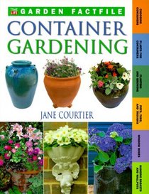 Container Gardening (Time-Life Garden Factfiles)