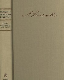 The Papers of Abraham Lincoln: Legal Documents and Cases