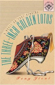 The Three-Inch Golden Lotus (Fiction from Modern China)