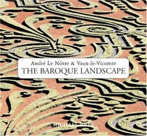 The Baroque Landscape : Andre Le Notre  Vaux-le-Vicomte
