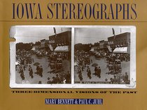 Iowa Stereographs: Three-Dimensional Visions of the Past (Bur Oak Book)