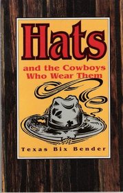 Hats: And the Cowboys Who Wear Them