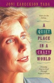 A Quiet Place in a Crazy World: Drawing Near to God through Prayer and Praise