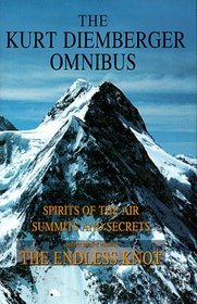 The Kurt Diemberger Omnibus: Summits and Secrets : The Endless Knot : Spirits of the Air