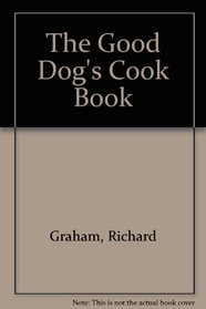 The Good Dog's Cook Book