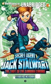 Secret Agent Jack Stalwart: Book 11: The Theft of the Samurai Sword: Japan