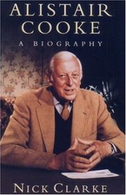 Alistair Cooke : A Biography