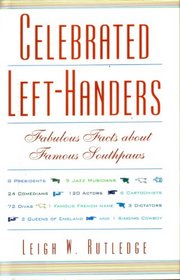 Celebrated Left-Handers: Fabulous Facts about Famous Southpaws