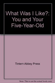 What Was I Like?: You and Your Five-Year-Old