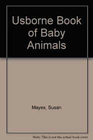 Usborne Book of Baby Animals