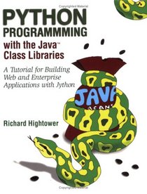 Python Programming with the Java Class Libraries: A Tutorial for Building Web and Enterprise Applications