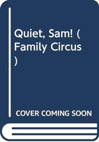 Quiet, Sam! (Family Circus)