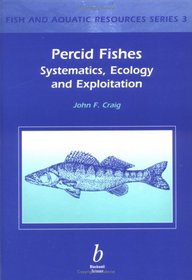 Percid Fishes: Systematics, Ecology and Exploitation (Fish and Aquatic Resources)