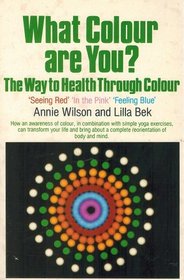 What Colour Are You: The Way to Health Through Colour, 'Seeing Red', 'in the Pink', 'Feeling Blue'