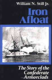 Iron Afloat: The Story of the Confederate Armorclads