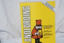 Landlording: A Handy Manual for Scrupulous Landlords and Landladies Who Do It Themselves