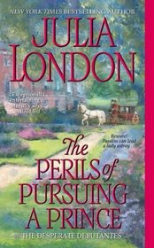 The Perils of Pursuing a Prince (Desperate Debutantes, Bk 2)