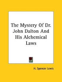The Mystery of Dr. John Dalton and His Alchemical Laws