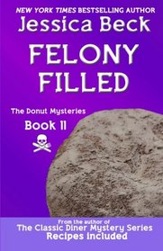 Felony Filled (Donut Shop, Bk 11)