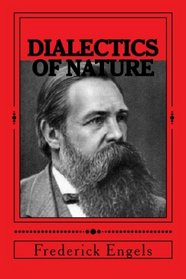 Dialectics of Nature: Explanation about Dialectical Materialism