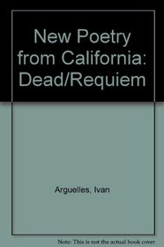 New Poetry from California: Dead/Requiem