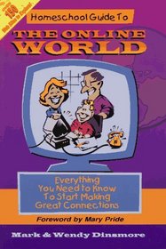 Homeschool Guide to The Online World: Everything You Need To Know To Start Making Great Connections