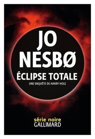 Eclipse totale (Killing Moon) (Harry Hole, Bk 13) (French Edition)