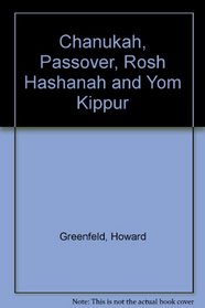 Chanukah, Passover, Rosh Hashanah and Yom Kippur