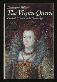 Virgin Queen: Elizabeth I, Genius of the Golden Age