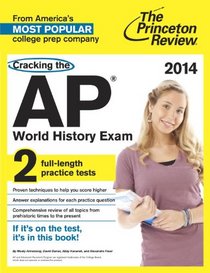 Cracking the AP World History Exam, 2014 Edition (College Test Preparation)