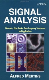 Signal Analysis : Wavelets, Filter Banks, Time-Frequency Transforms and Applications