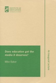 Does Education Get the Media it Deserves? (Professorial Lectures)