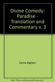 Presenting Paradise: Dante's Paradise : Translation and Commentary (v. 3)