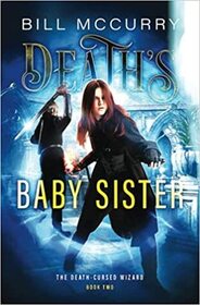 Death's Baby Sister (Death-Cursed Wizard, Bk 2)