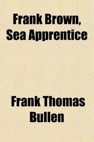 Frank Brown, Sea Apprentice
