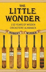 The Little Wonder: The Remarkable History of Wisden