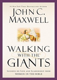 Walking With the Giants: Lessons on Life and Leadership from Women in the Bible; Library Edition (Giants of the Bible)